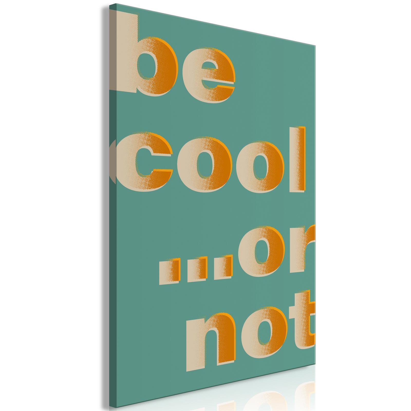 Tableau - Be Cool or Not (1 Part) Vertical